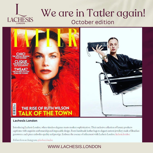 Our Feature in Tatler's October Edition - Lachesis London